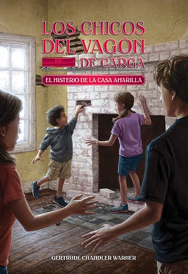 El misterio de la casa amarilla / The Yellow House Mystery (Spanish Edition) (Los chicos del vagon de carga #3) (Paperback)