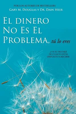 El Dinero No Es El Problema, Tú Lo Eres - Money is Not the Problem Spanish (Paperback)