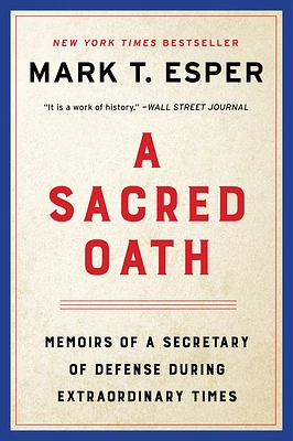 A Sacred Oath: Memoirs of a Secretary of Defense During Extraordinary Times (Paperback)