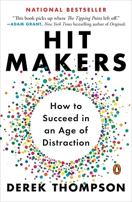 Hit Makers: How to Succeed in an Age of Distraction (Paperback)