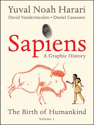 Sapiens: A Graphic History: The Birth of Humankind (Vol. 1) (Paperback)