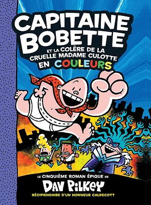 Capitaine Bobette En Couleurs: N° 5 - Capitaine Bobette Et La Colère de la Cruelle Madame Culotte (Hardcover)