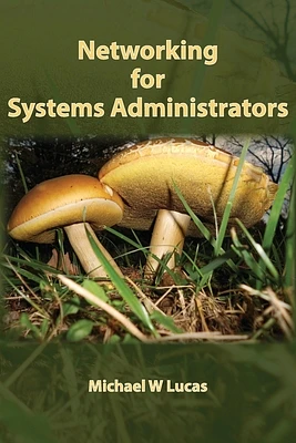 Networking for Systems Administrators (It Mastery #5) (Paperback)