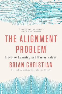 The Alignment Problem: Machine Learning and Human Values (Paperback)