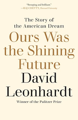 Ours Was the Shining Future: The Story of the American Dream (Paperback)