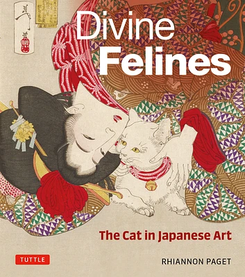 Divine Felines: The Cat in Japanese Art: With Over 200 Illustrations (Hardcover)