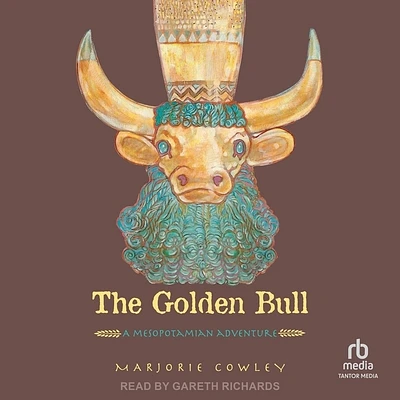 The Golden Bull: A Mesopotamian Adventure (Compact Disc)