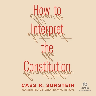 How to Interpret the Constitution (Compact Disc)