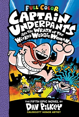 Captain Underpants and the Wrath of the Wicked Wedgie Woman: Color Edition (Captain Underpants #5) (Hardcover)