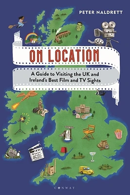 On Location: A Guide to Visiting the UK and Ireland's Best Film and TV Sights (Paperback)