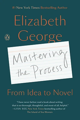 Mastering the Process: From Idea to Novel (Paperback)