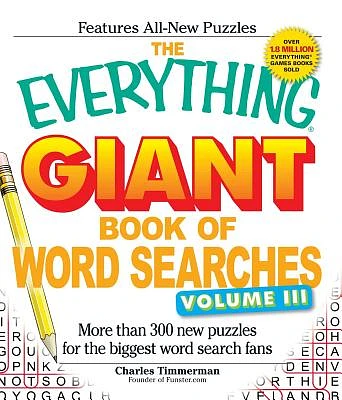 The Everything Giant Book of Word Searches, Volume III: More than 300 new puzzles for the biggest word search fans (Everything® Series) (Paperback)