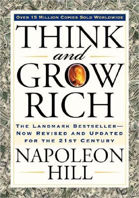 Think and Grow Rich: The Landmark Bestseller Now Revised and Updated for the 21st Century (Think and Grow Rich Series) (Paperback)