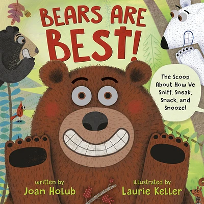 Bears Are Best!: The scoop about how we sniff, sneak, snack, and snooze! (Hardcover)