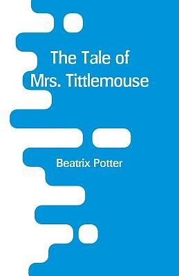 The Tale of Mrs. Tittlemouse (Paperback)