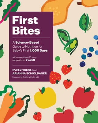 First Bites: A Science-Based Guide to Nutrition for Baby's First 1,000 Days (Hardcover)