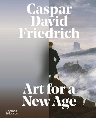 Caspar David Friedrich: Art for a New Age (Hardcover)