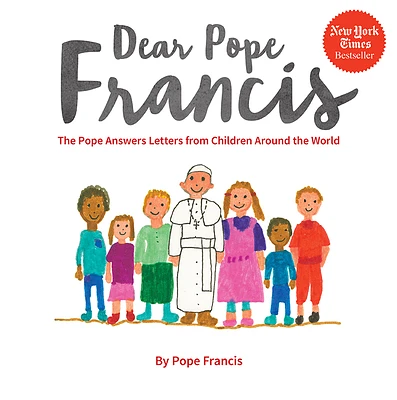 Dear Pope Francis: The Pope Answers Letters from Children Around the World (Hardcover)