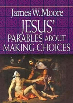 Jesus' Parables about Making Choices