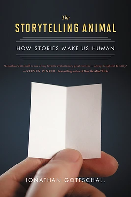 The Storytelling Animal: How Stories Make Us Human (Paperback)