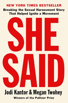 She Said: Breaking the Sexual Harassment Story That Helped Ignite a Movement (Hardcover)