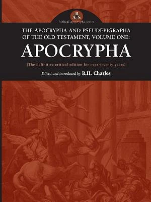 The Apocrypha and Pseudephigrapha of the Old Testament, Volume One: Apocrypha (Paperback)