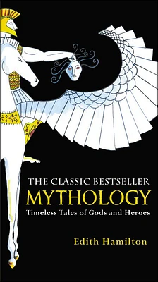 Mythology: Timeless Tales of Gods and Heroes (Prebound)