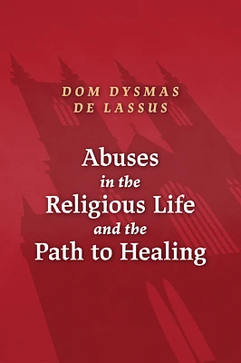 Abuses in the Religious Life and the Path to Healing (Paperback)