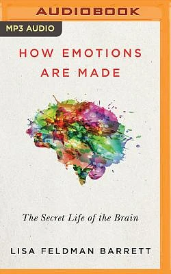 How Emotions Are Made: The Secret Life of the Brain (MP3 CD)