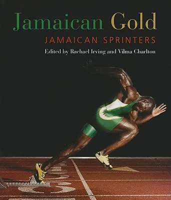 Jamaican Gold: Jamaican Sprinters