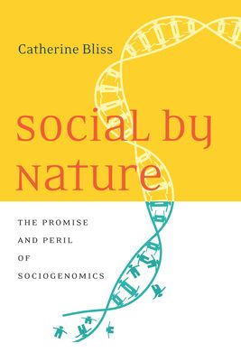 Social by Nature: The Promise and Peril of Sociogenomics