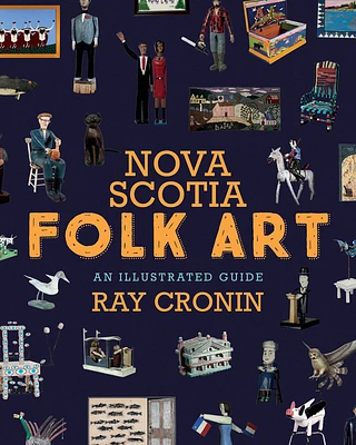 Nova Scotia Folk Art: An Illustrated Guide (Paperback)