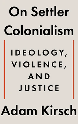 On Settler Colonialism: Ideology, Violence