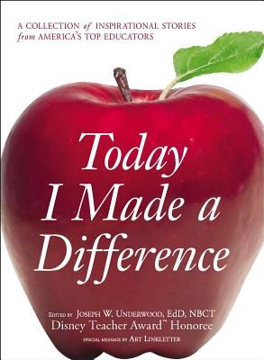 Today I Made a Difference: A Collection of Inspirational Stories from America's Top Educators (Paperback)