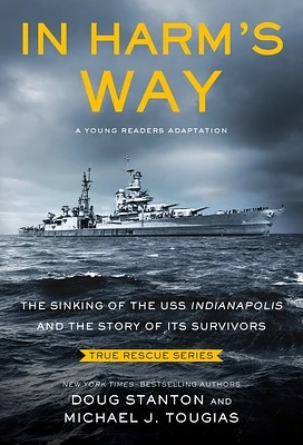 In Harm's Way (Young Readers Edition): The Sinking of the USS Indianapolis and the Story of Its Survivors (True Rescue Series) (Paperback)