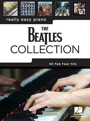 The Beatles Collection: 40 Fab Four Hits Arranged for Really Easy Piano (Paperback)