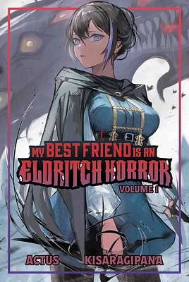 My Best Friend is an Eldritch Horror (Light Novel) Vol. (Paperback