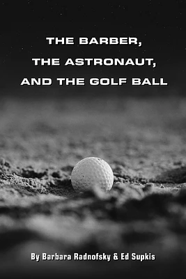 The Barber, The Astronaut, and The Golf Ball (Paperback)