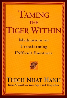 Taming the Tiger Within: Meditations on Transforming Difficult Emotions (Paperback)