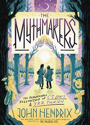 The Mythmakers: The Remarkable Fellowship of C.S. Lewis & J.R.R. Tolkien (A Graphic Novel) (Hardcover)