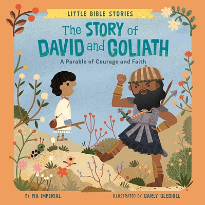 The Story of David and Goliath: A Parable of Courage and Faith (Little Bible Stories) (Board book)