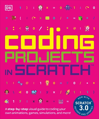 Coding Projects in Scratch: A A Step-by-Step Visual Guide to Coding Your Own Animations, Games, Simulations (DK Help Your Kids) (Paperback)