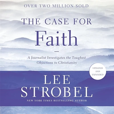 The Case for Faith: A Journalist Investigates the Toughest Objections to Christianity (Compact Disc)