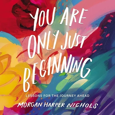 You Are Only Just Beginning: Lessons for the Journey Ahead (Compact Disc)