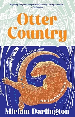 Otter Country: An Unexpected Adventure in the Natural World (Hardcover)