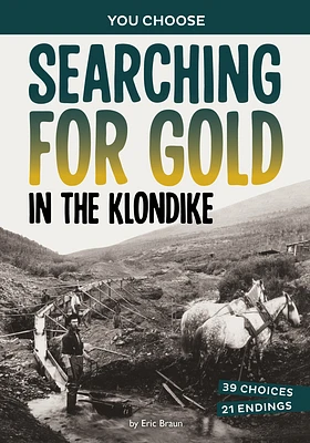 Searching for Gold in the Klondike: A History-Seeking Adventure (Paperback)