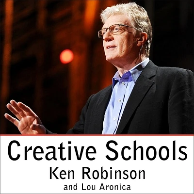 Creative Schools: The Grassroots Revolution That's Transforming Education (Compact Disc)