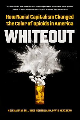 Whiteout: How Racial Capitalism Changed the Color of Opioids in America (Paperback)