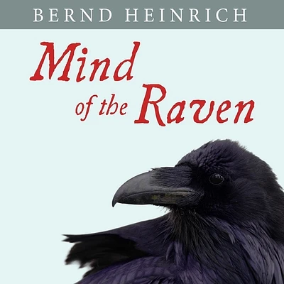 Mind of the Raven: Investigations and Adventures with Wolf-Birds (Compact Disc)