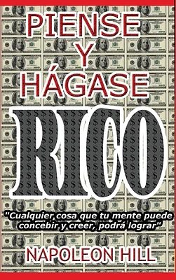 Piense y Hágase Rico.: Nueva Traducción, Basada En La Versión Original 1937. (Hardcover)